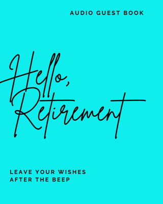 Hello Retirement!