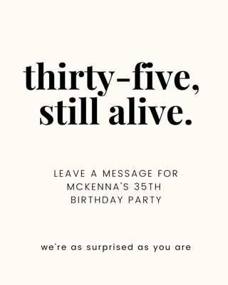thirty-five, still alive.